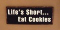 Life's short